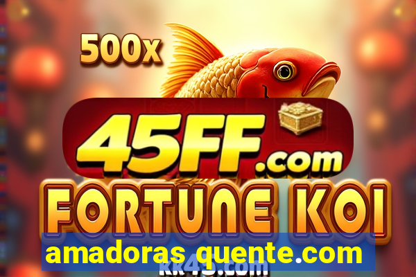 amadoras quente.com